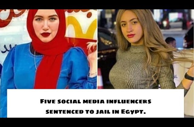 Exclusive today.| Five social media influencers sentenced to jail in Egypt over ‘indecent’ videos.